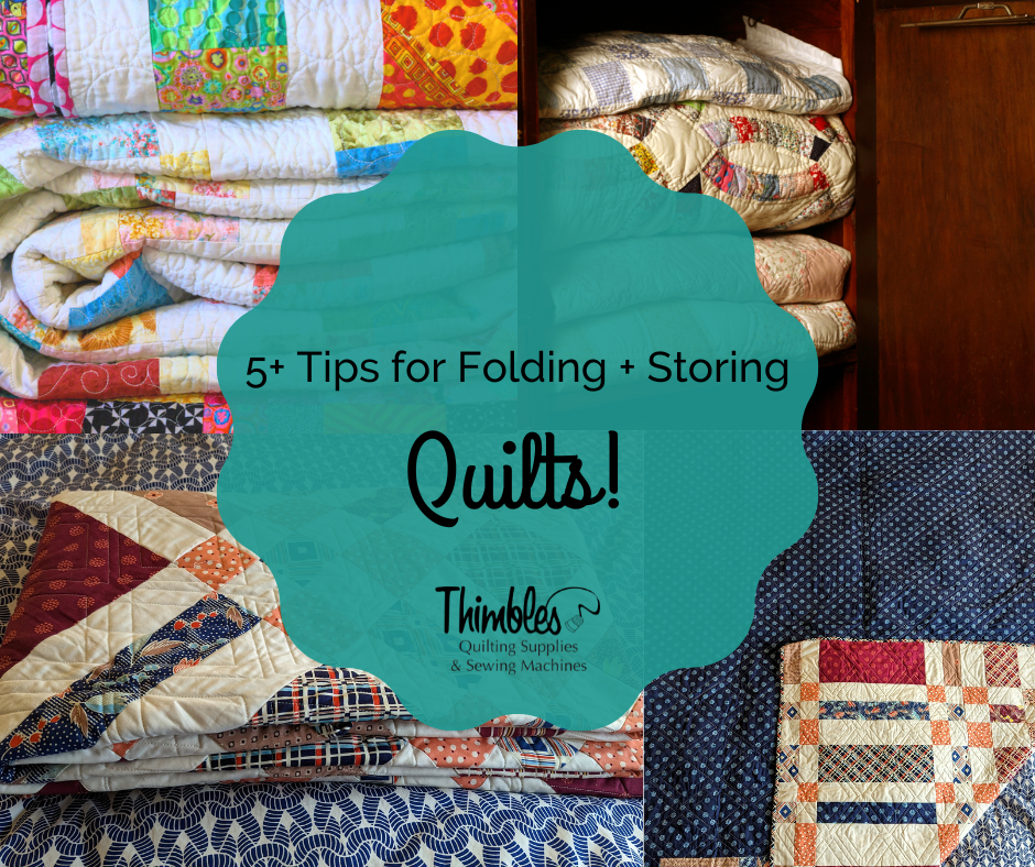 5+ Tips for Folding & Storing Quilts Thimbles Quilts
