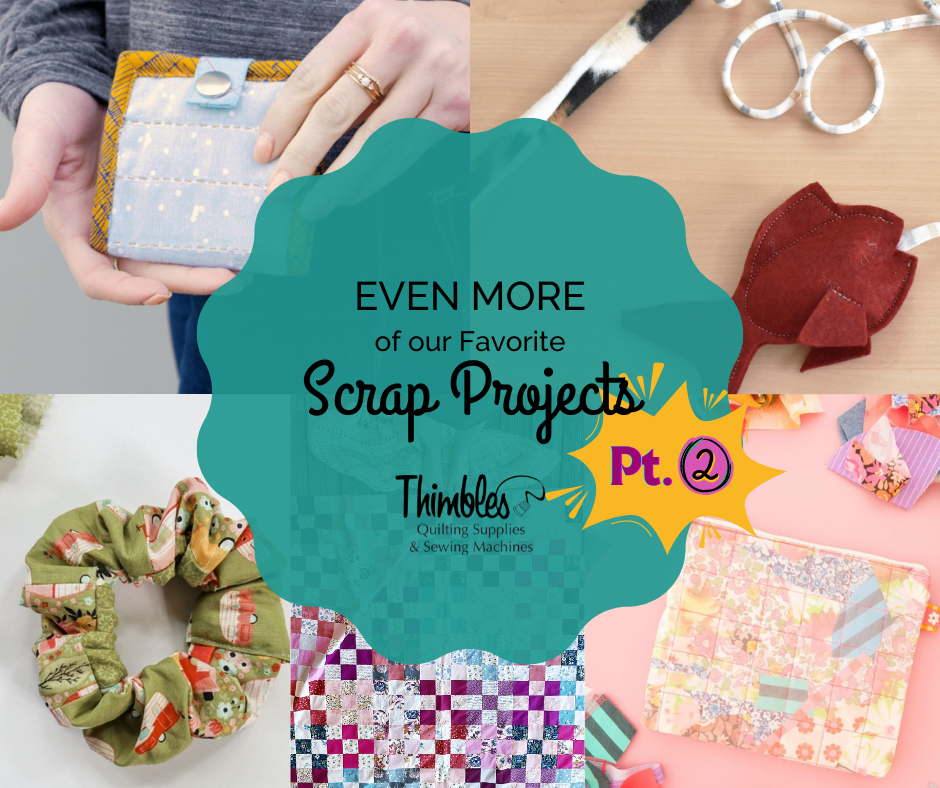 EVEN MORE of Our Favorite Scrap Projects Pt. 2 – Thimbles Quilts
