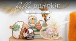 Kimberbell Hello Pumpkin One Day Event - In Person Saturday, August 2nd from 9:30 - 3:30 PM