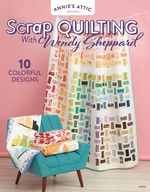 Scrap Quilting with  Wendy Sheppard