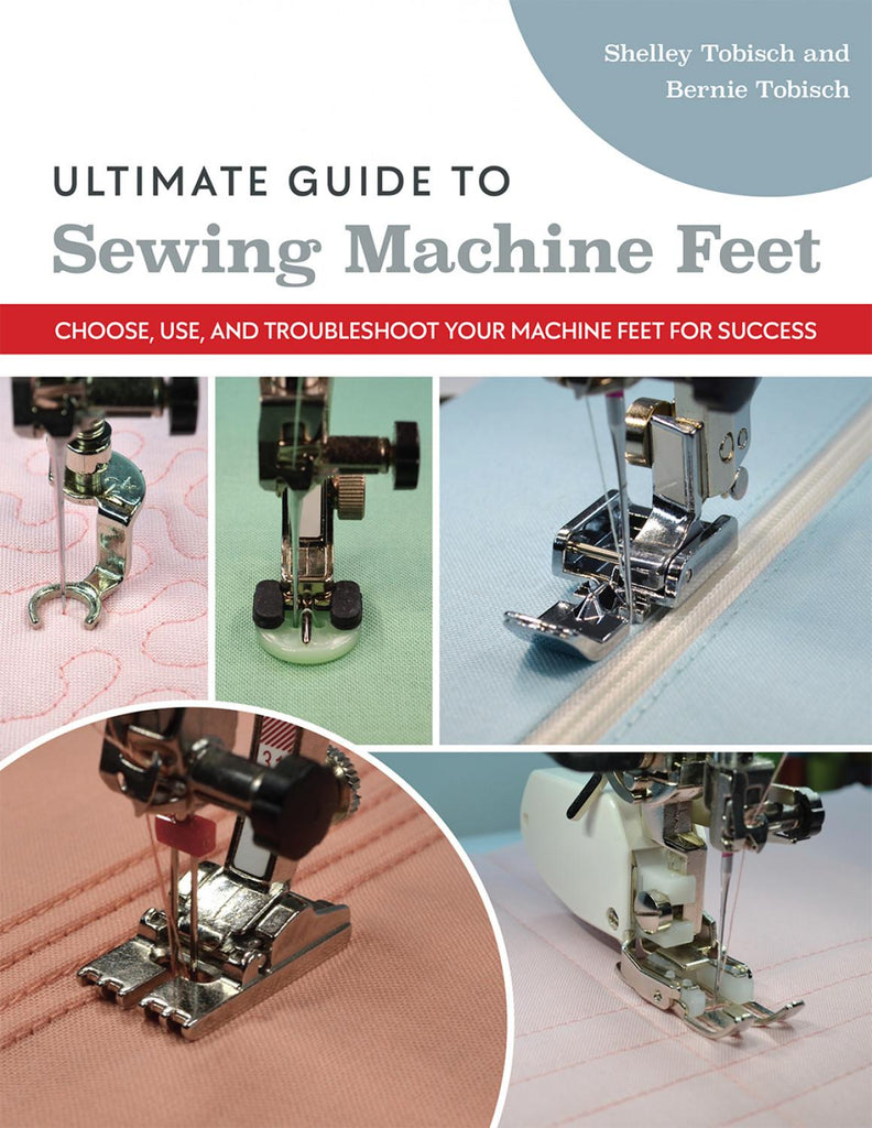 Ultimate Guide to Sewing Machine Feet – Thimbles Quilts
