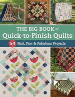The Big Book of Quick-to-Finish Quilts