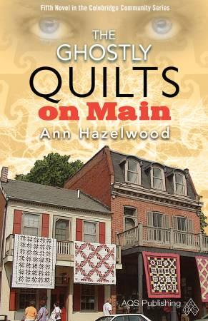 The Ghostly Quilts on Main - A Colebridge Mystery