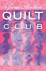 The Jane Austen Quilt Club - A Colebridge Mystery